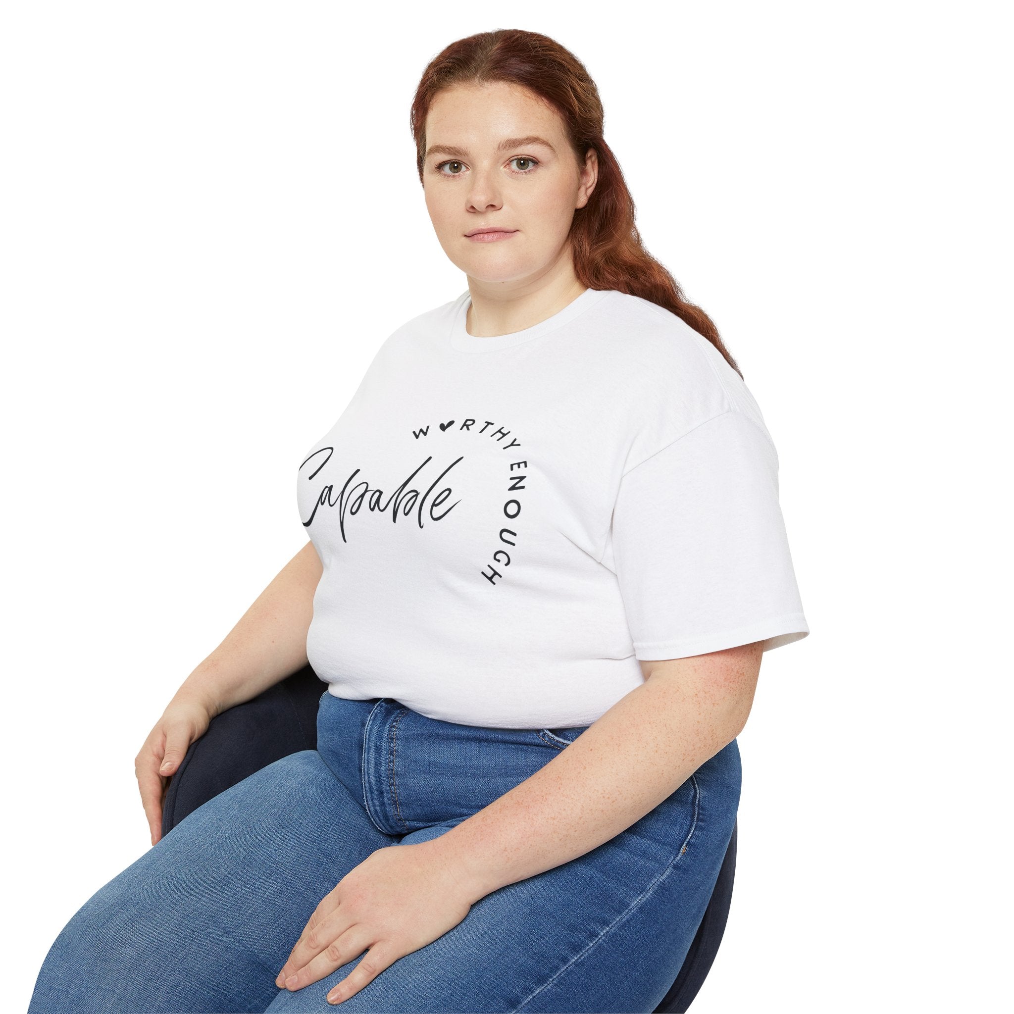 Capable & Worthy Enough T- Shirt
