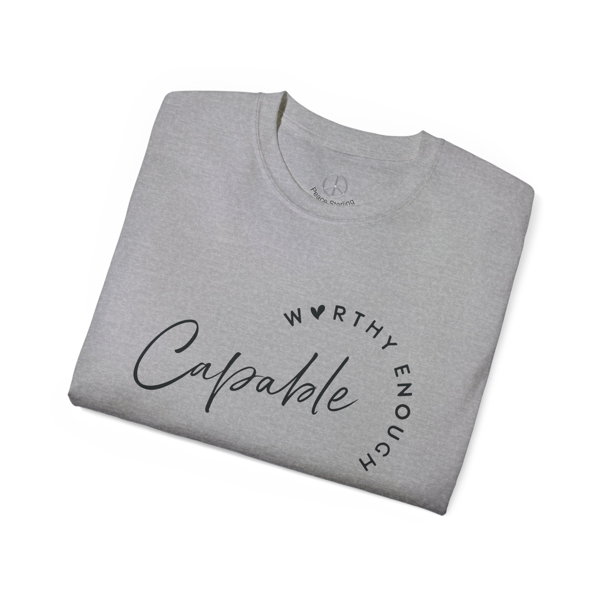 Capable & Worthy Enough T- Shirt