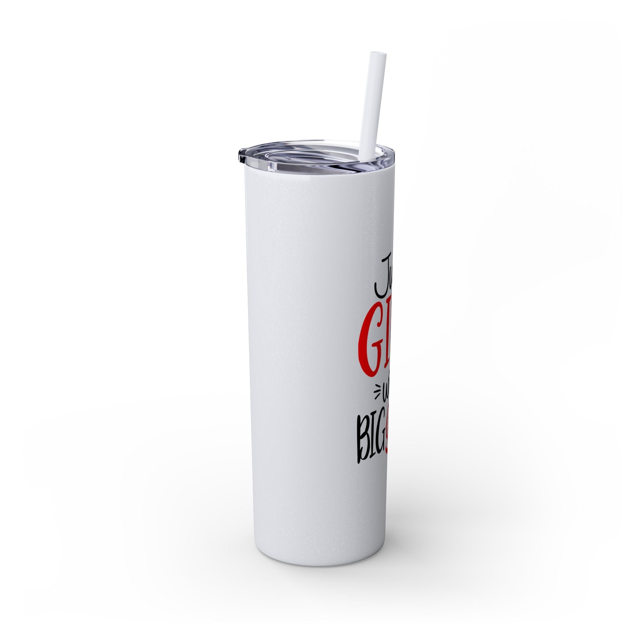 Just A Girl ...Tumbler with Straw