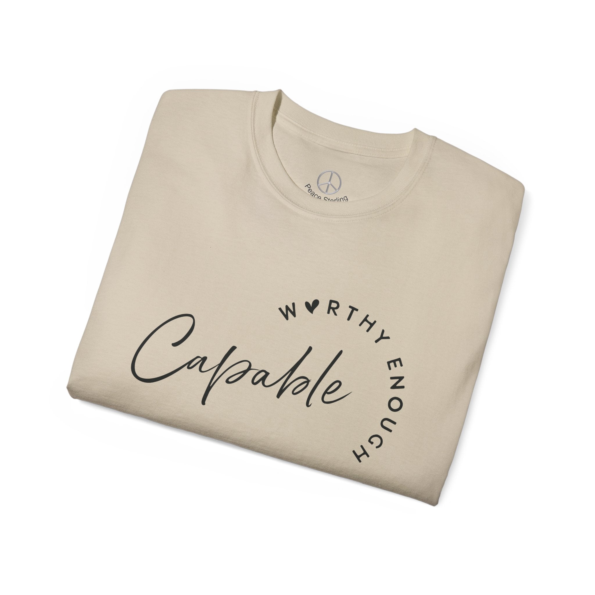 Capable & Worthy Enough T- Shirt