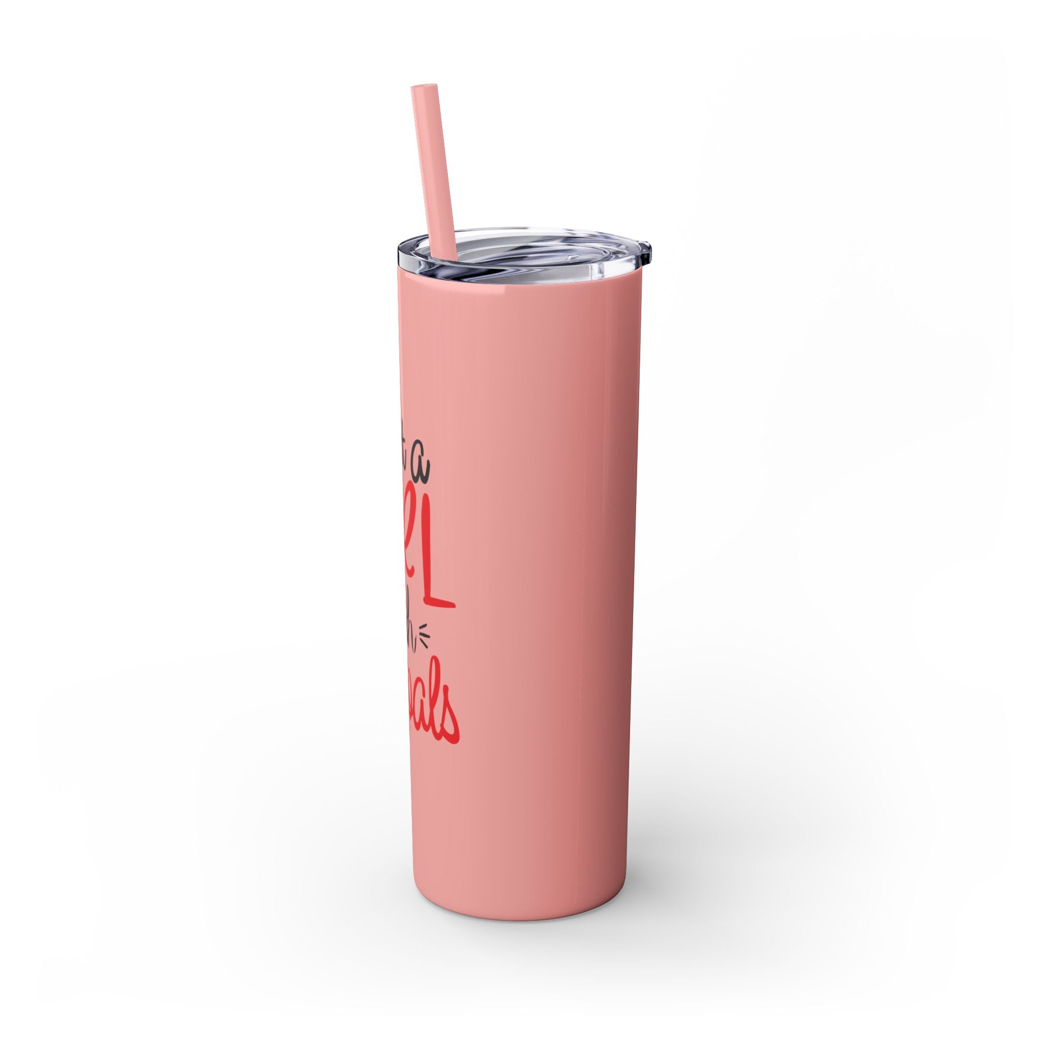 Just A Girl ...Tumbler with Straw