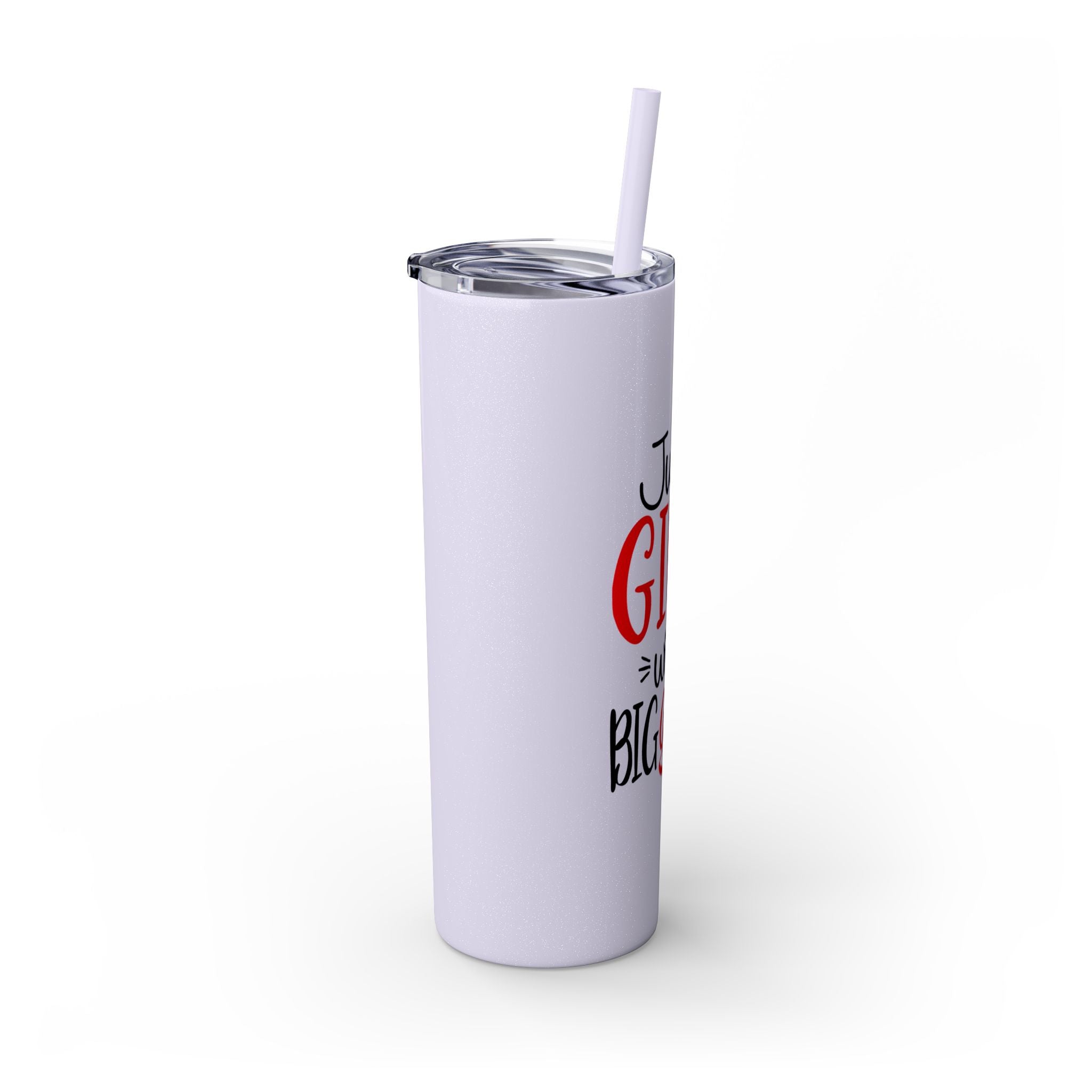 Just A Girl ...Tumbler with Straw
