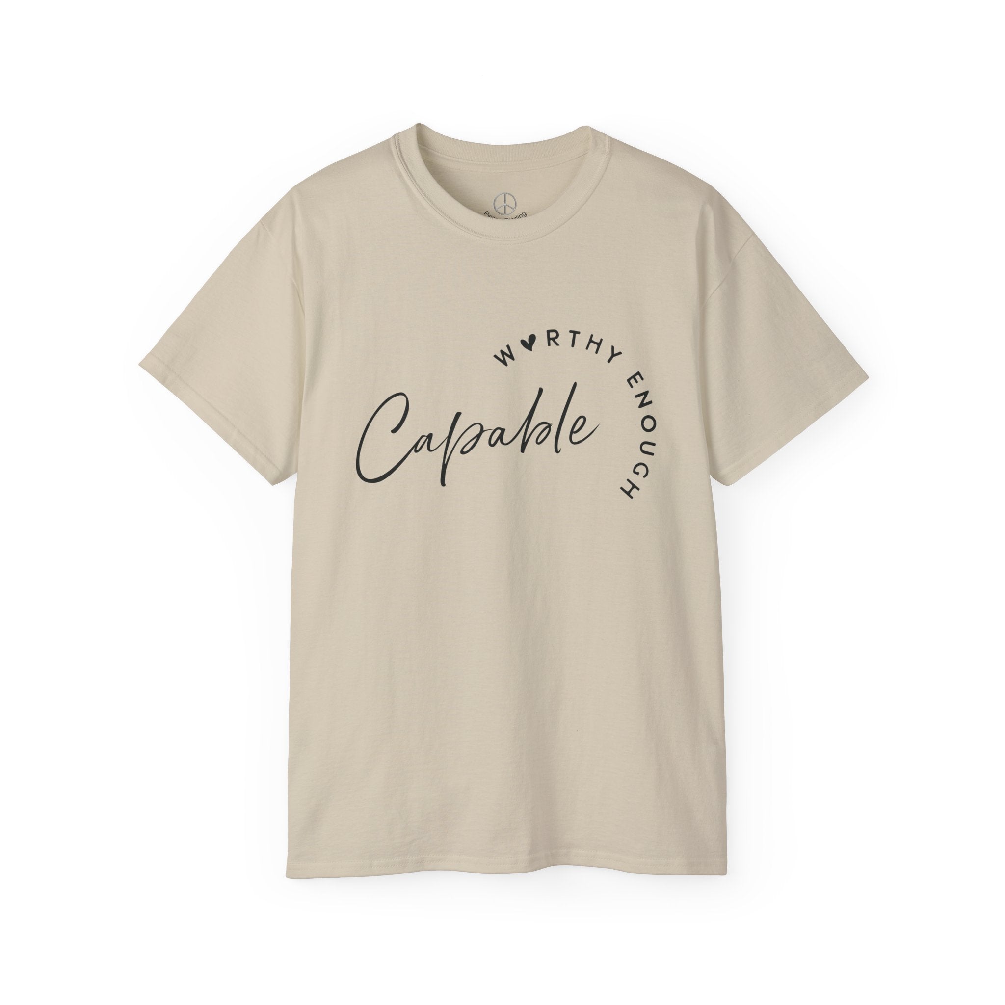 Capable & Worthy Enough T- Shirt