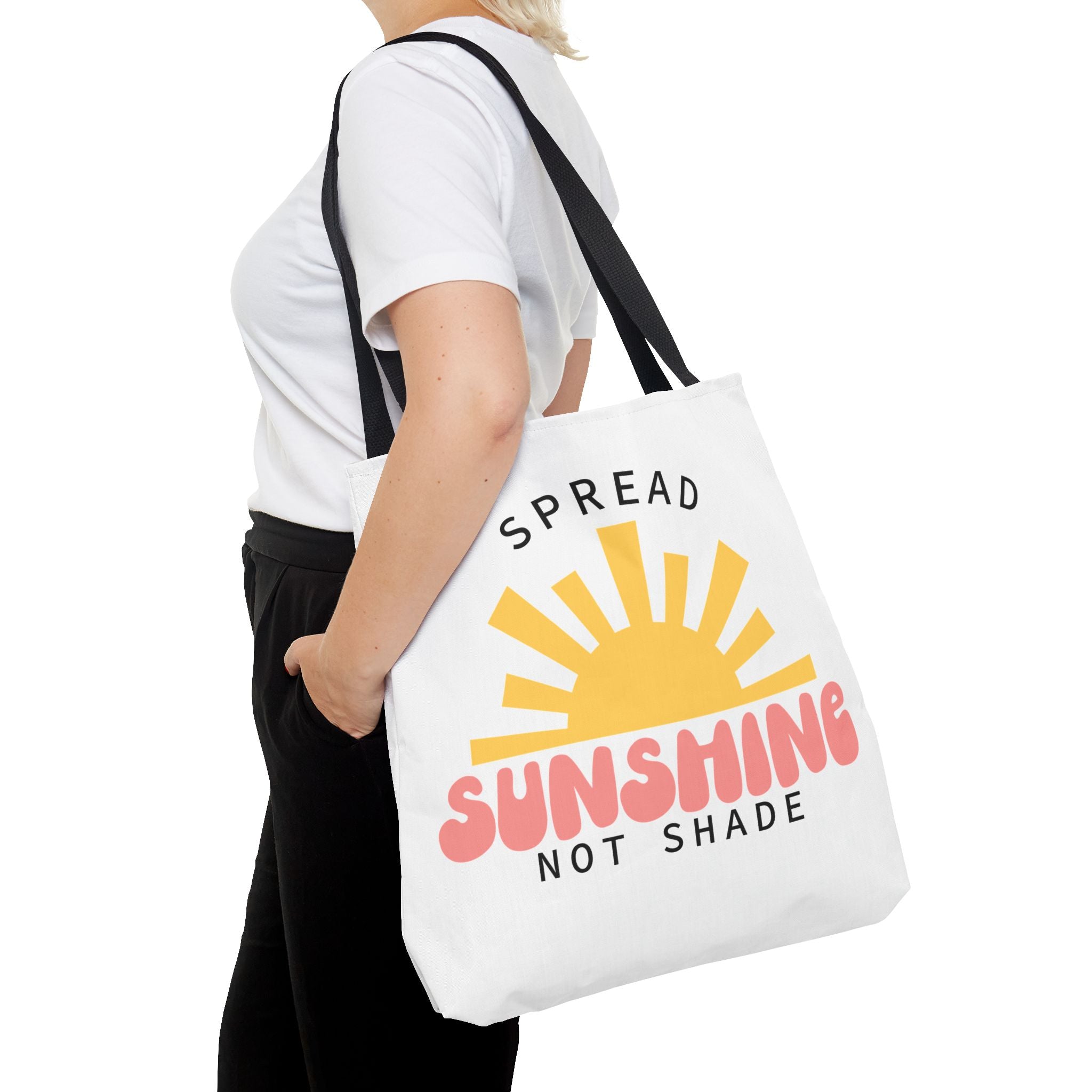Tote Bag - Spread Sunshine Not Shade