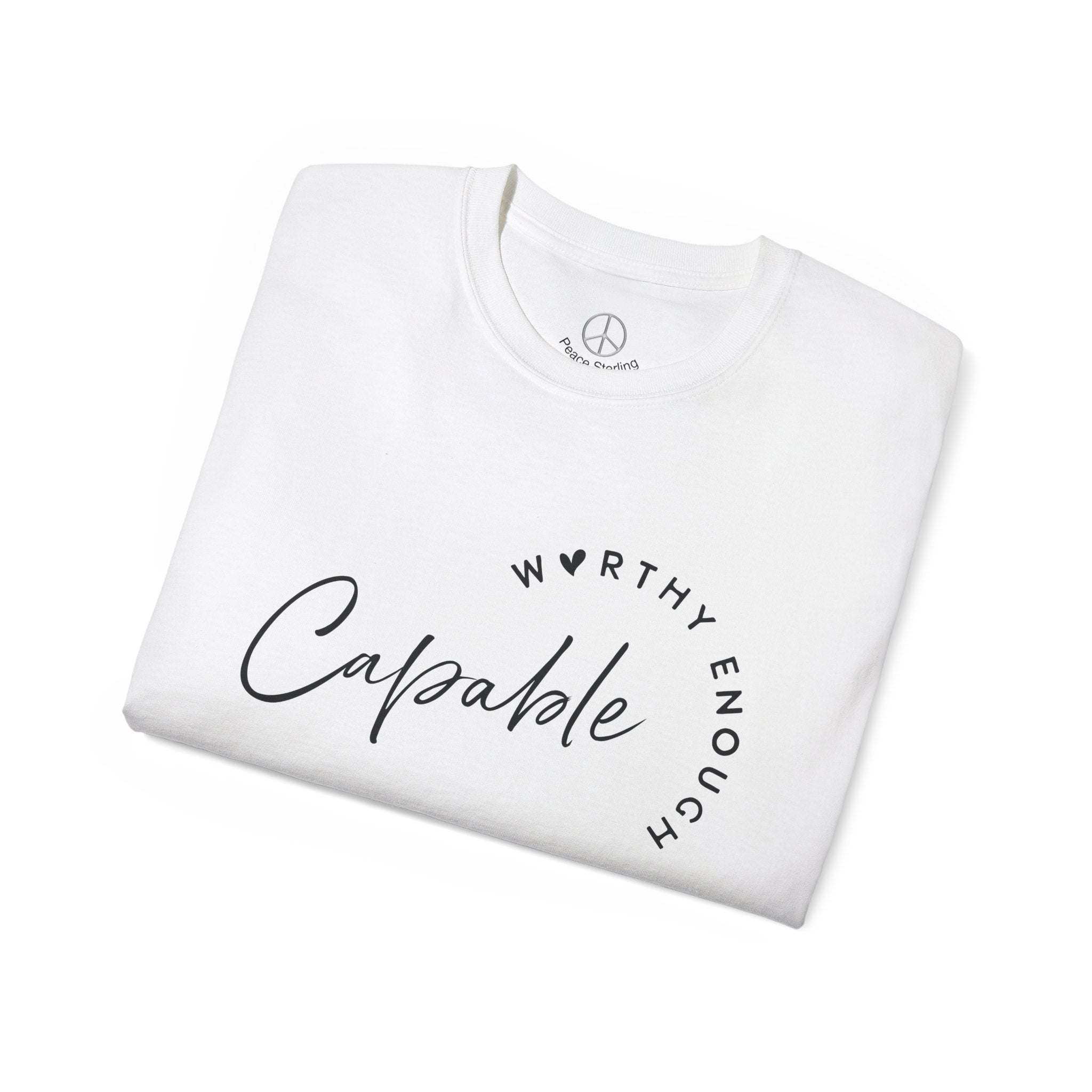 Capable & Worthy Enough T- Shirt