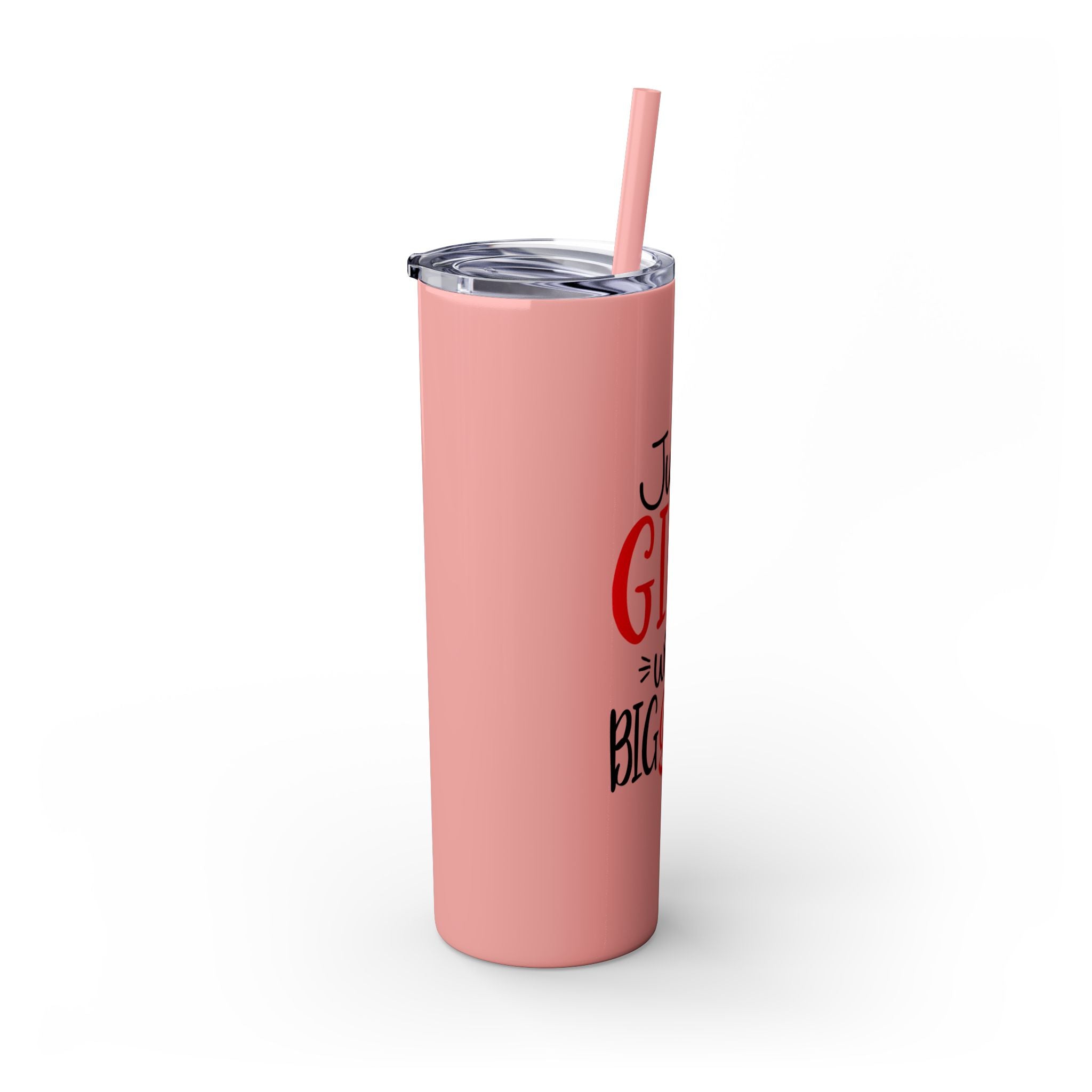 Just A Girl ...Tumbler with Straw