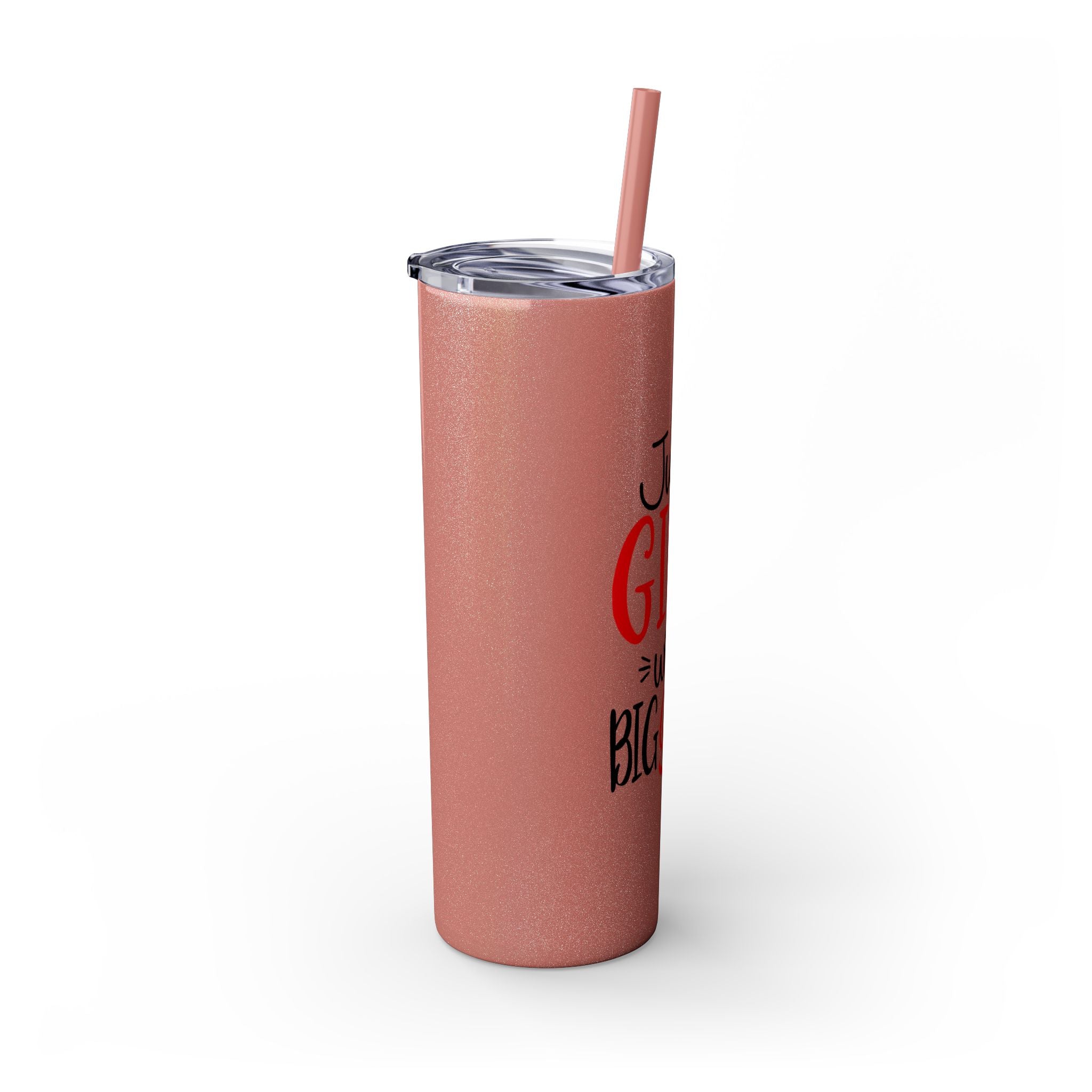 Just A Girl ...Tumbler with Straw