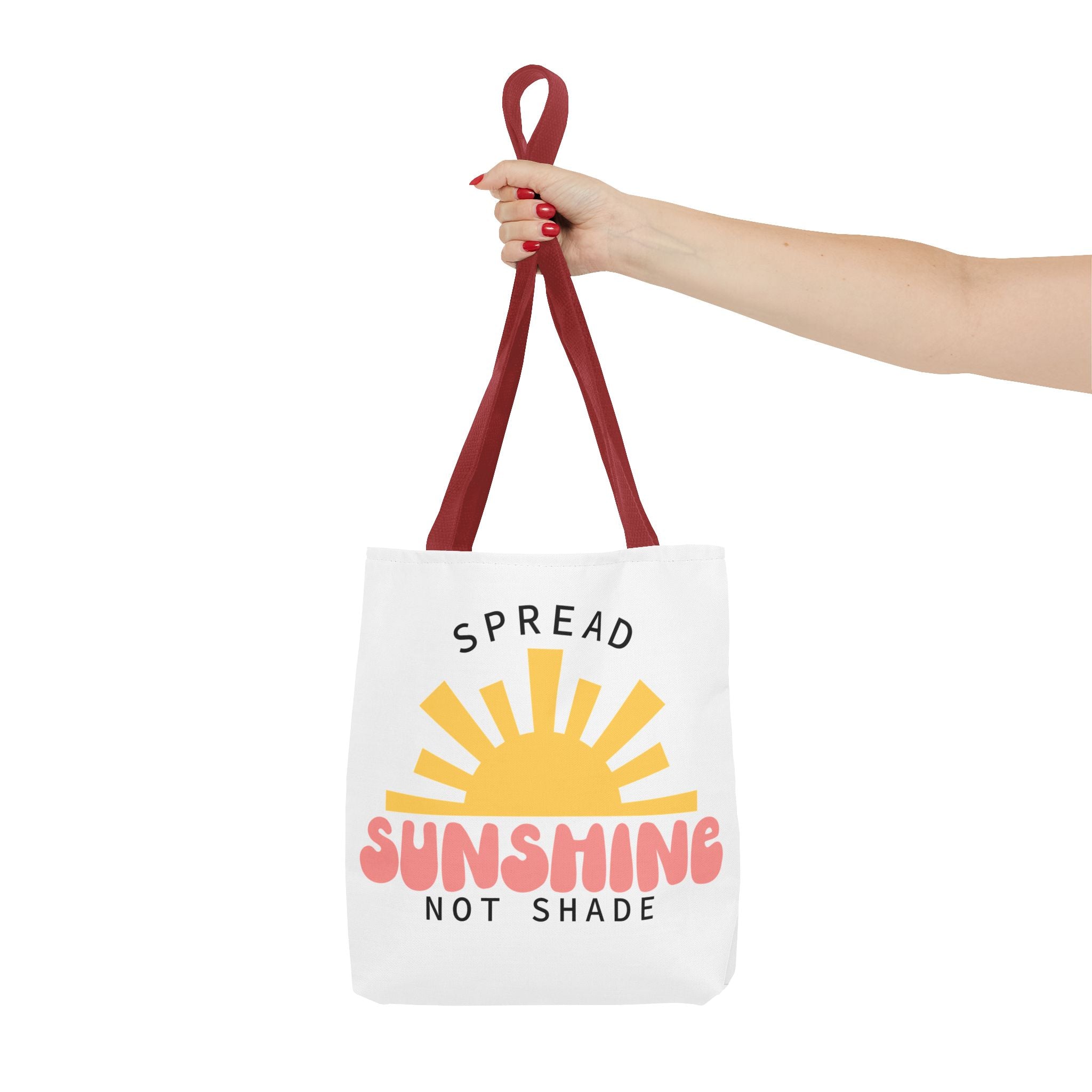 Tote Bag - Spread Sunshine Not Shade