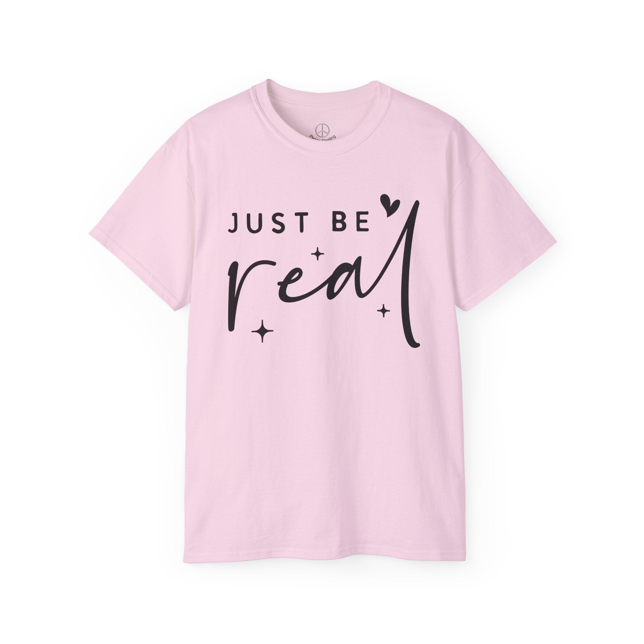 Just Be Real T Shirt