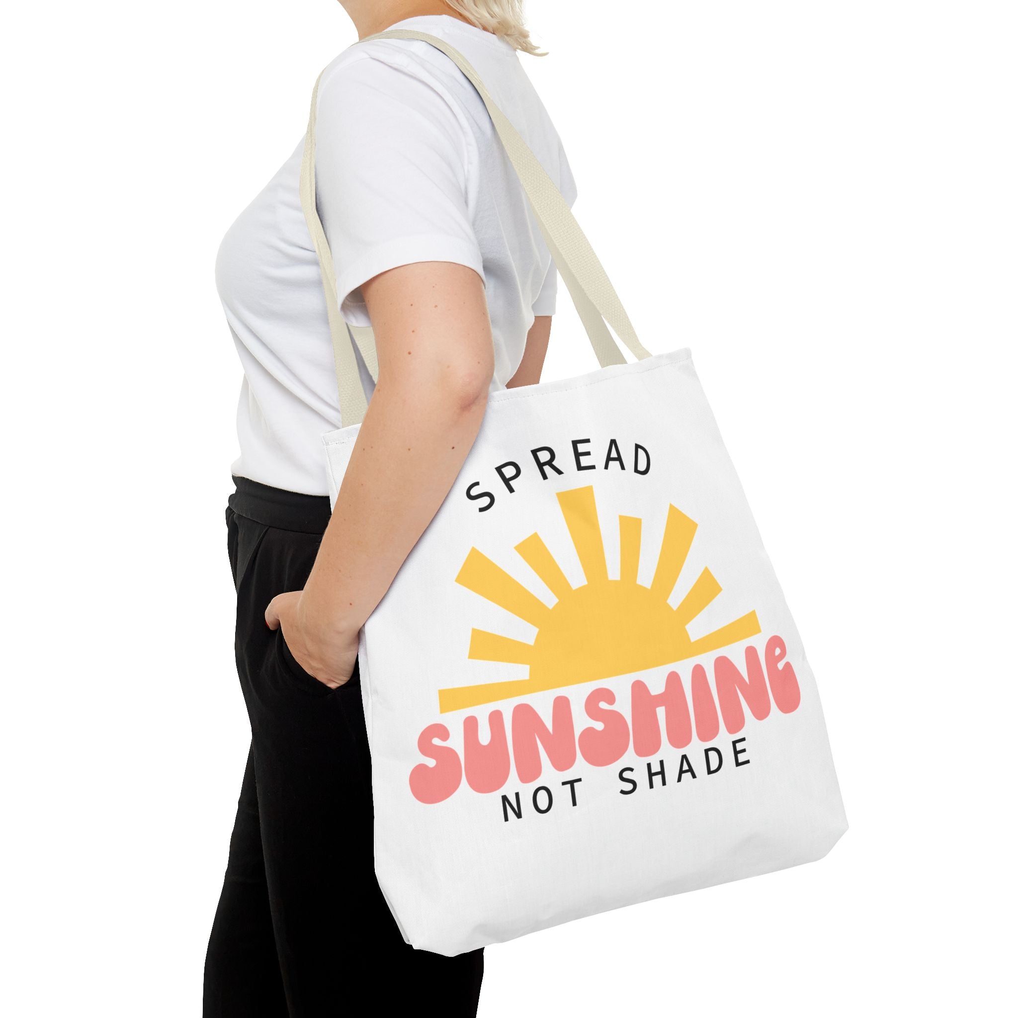 Tote Bag - Spread Sunshine Not Shade