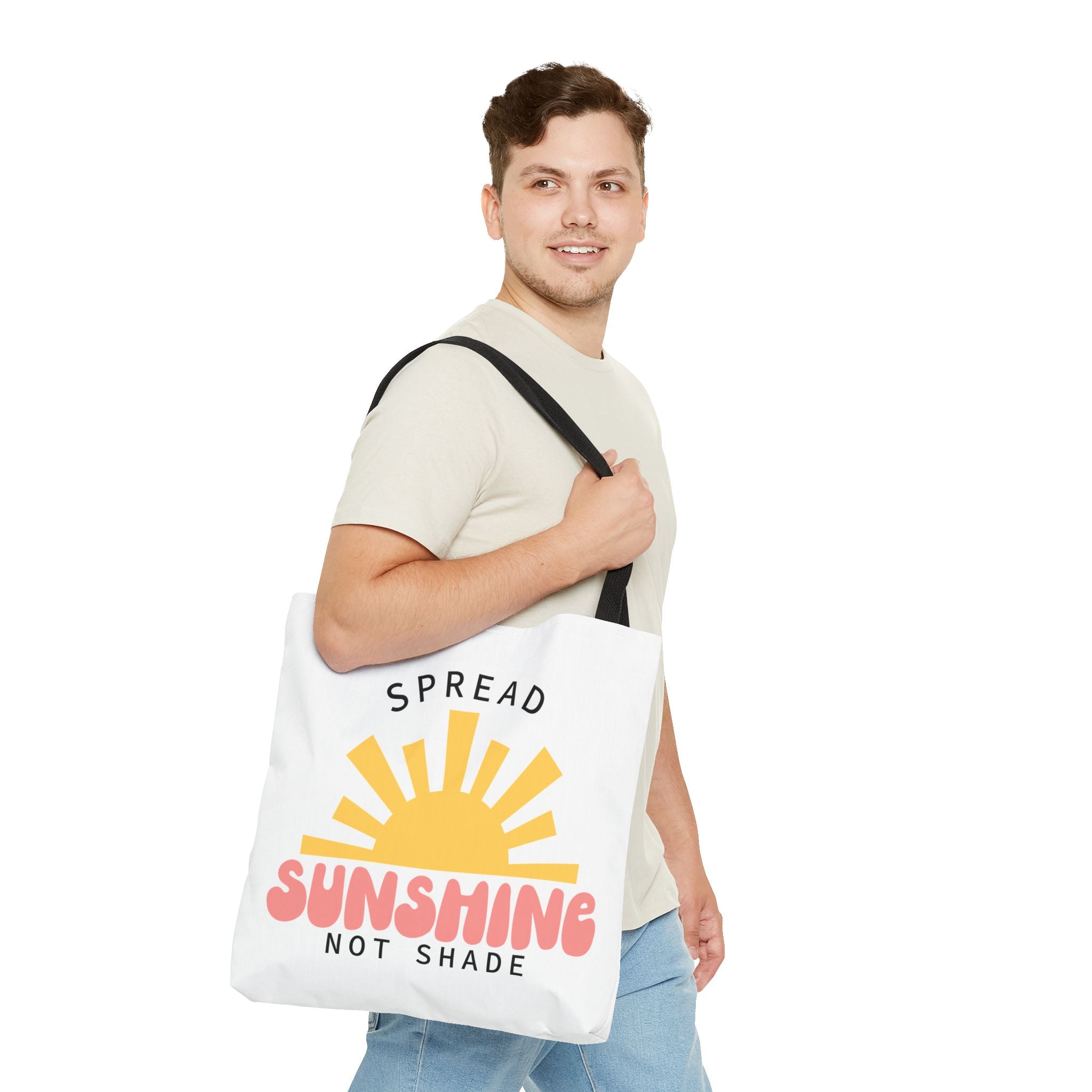 Tote Bag - Spread Sunshine Not Shade