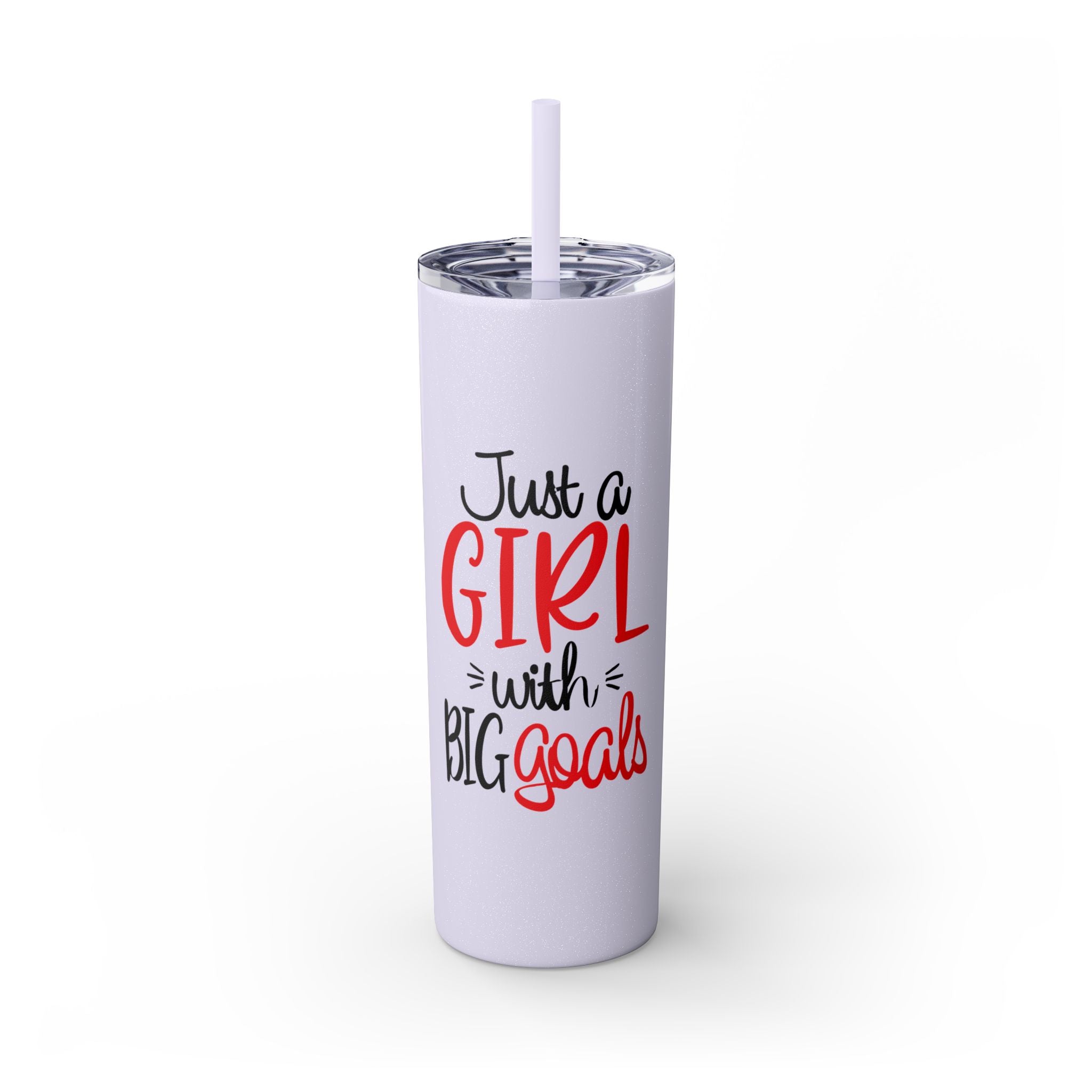 Just A Girl ...Tumbler with Straw