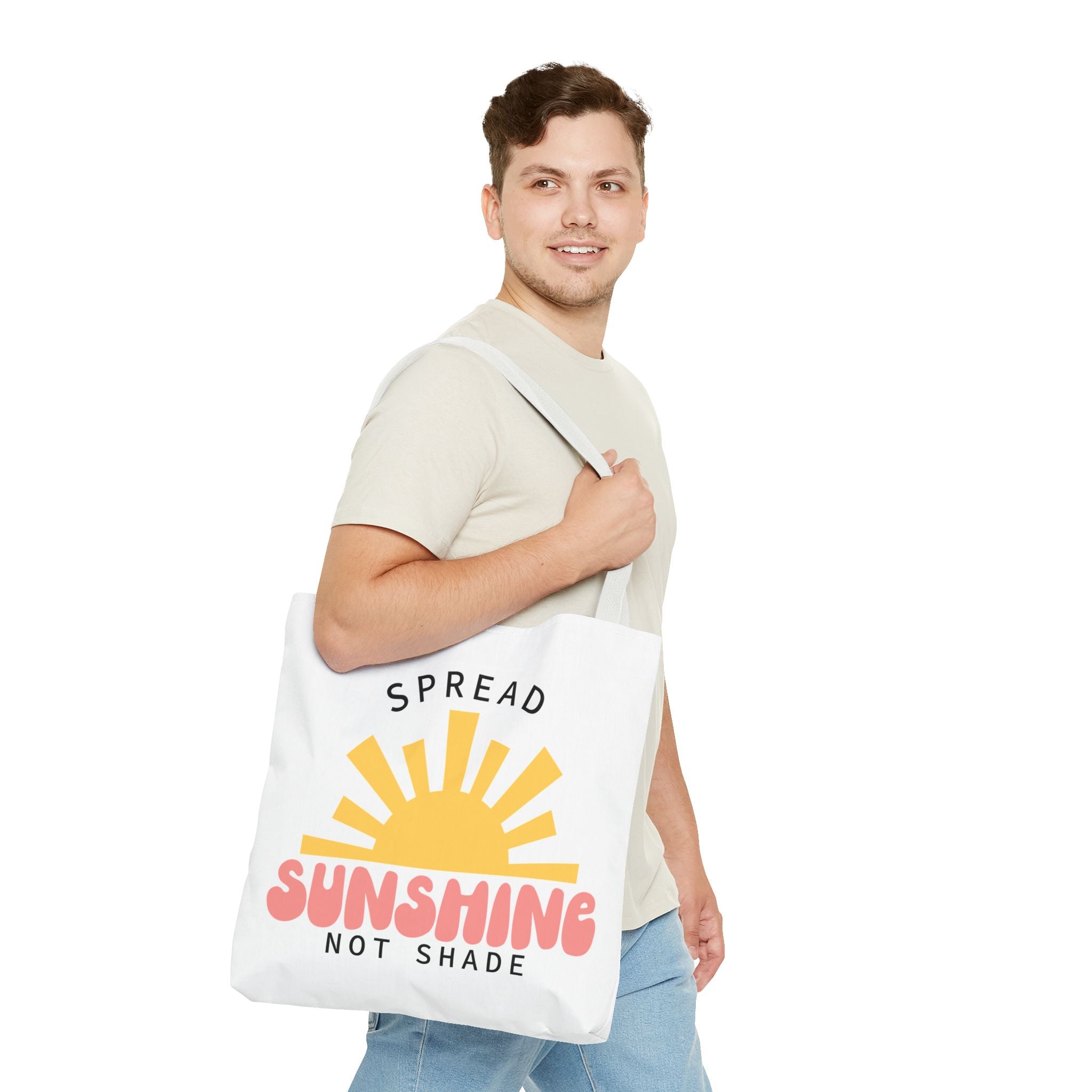 Tote Bag - Spread Sunshine Not Shade