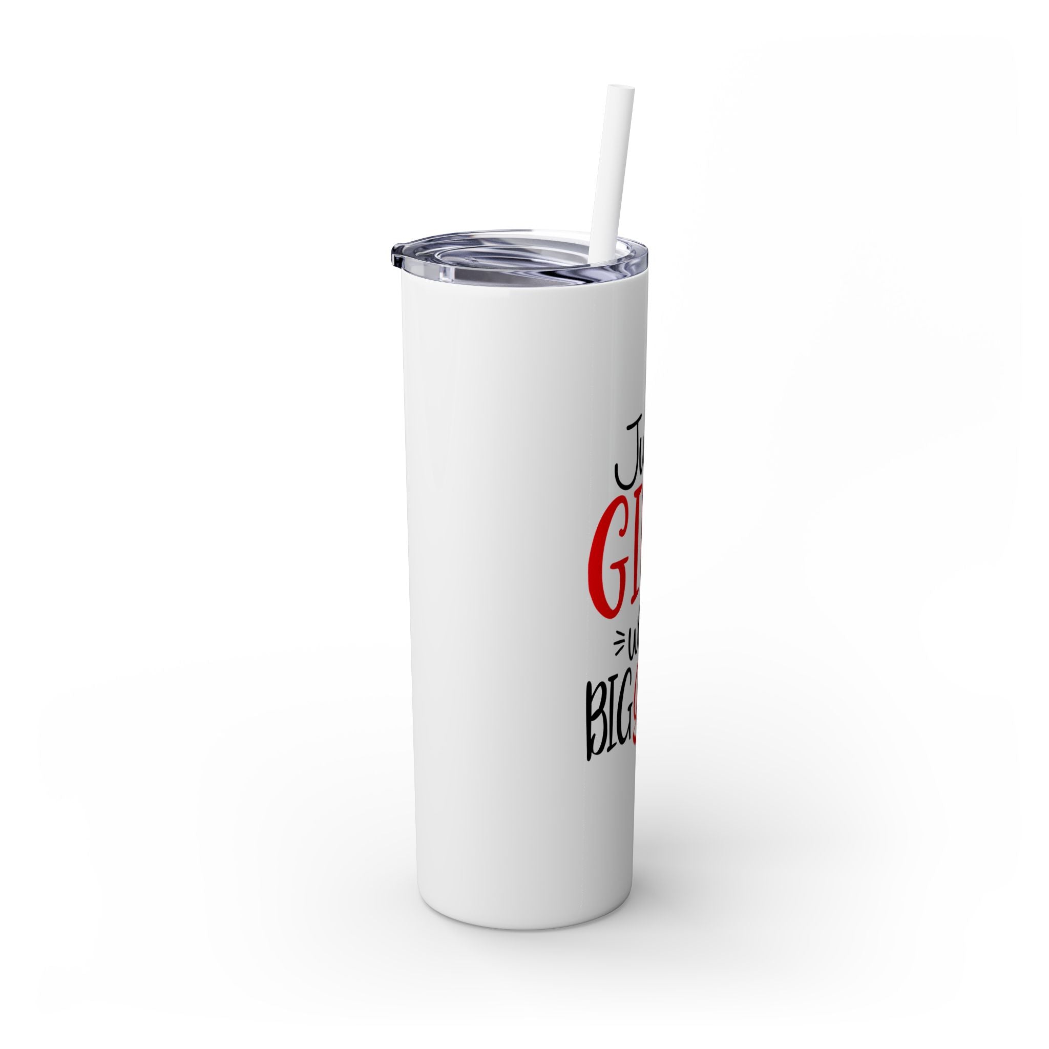 Just A Girl ...Tumbler with Straw