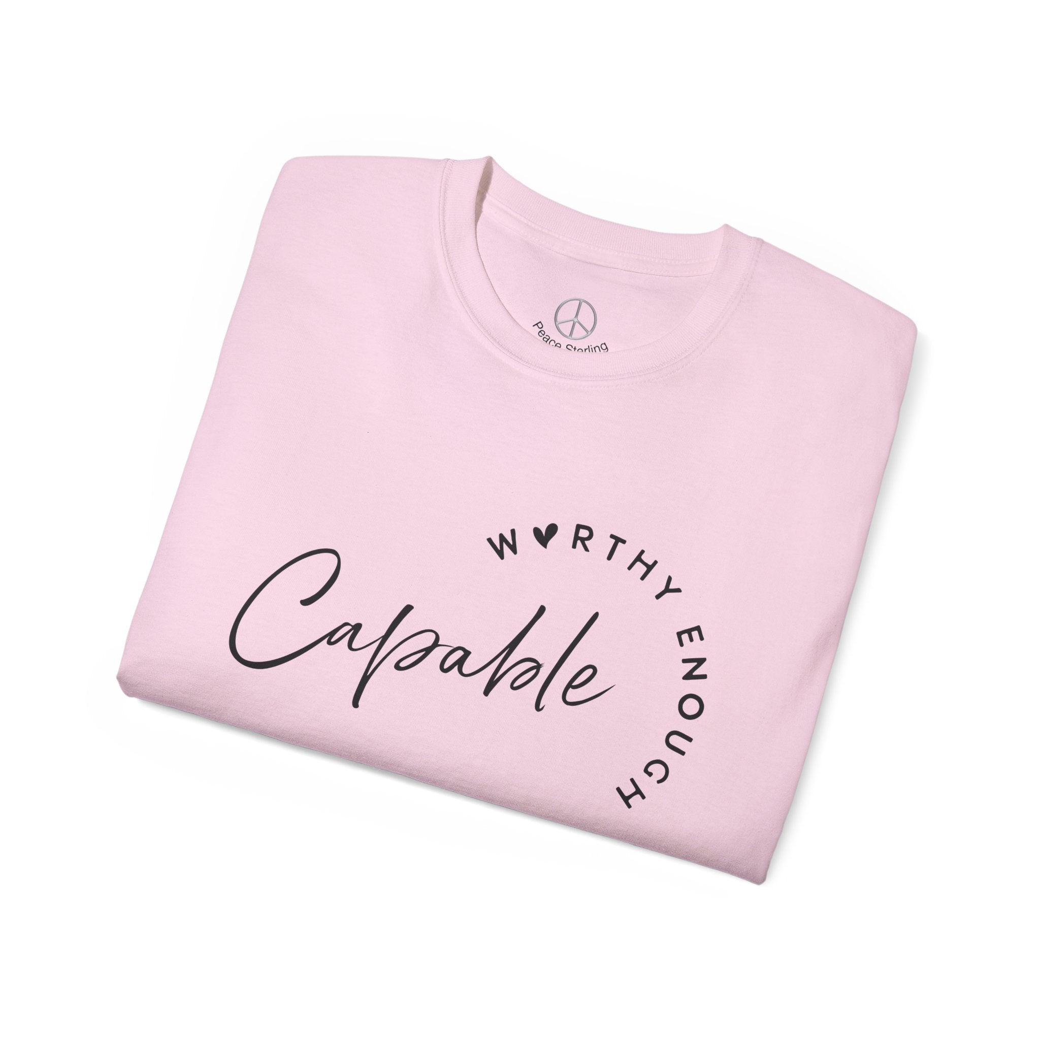 Capable & Worthy Enough T- Shirt