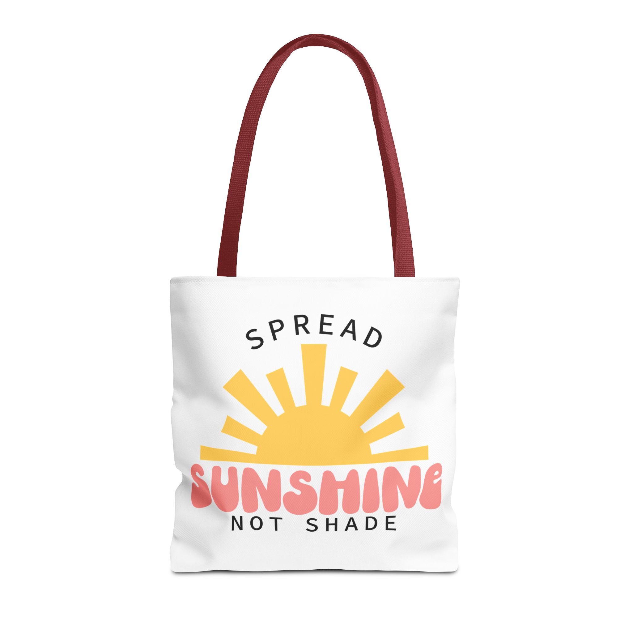 Tote Bag - Spread Sunshine Not Shade