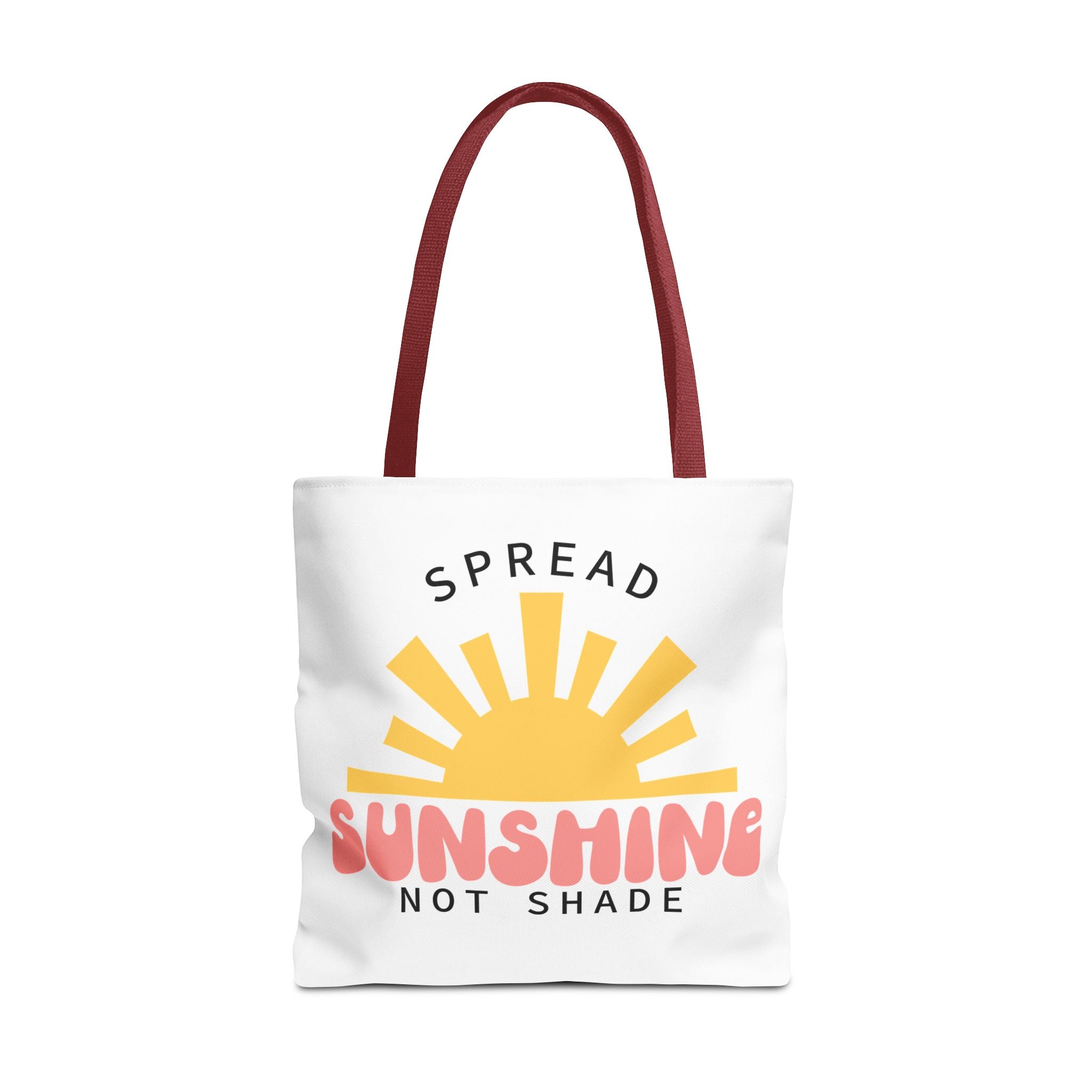 Tote Bag - Spread Sunshine Not Shade