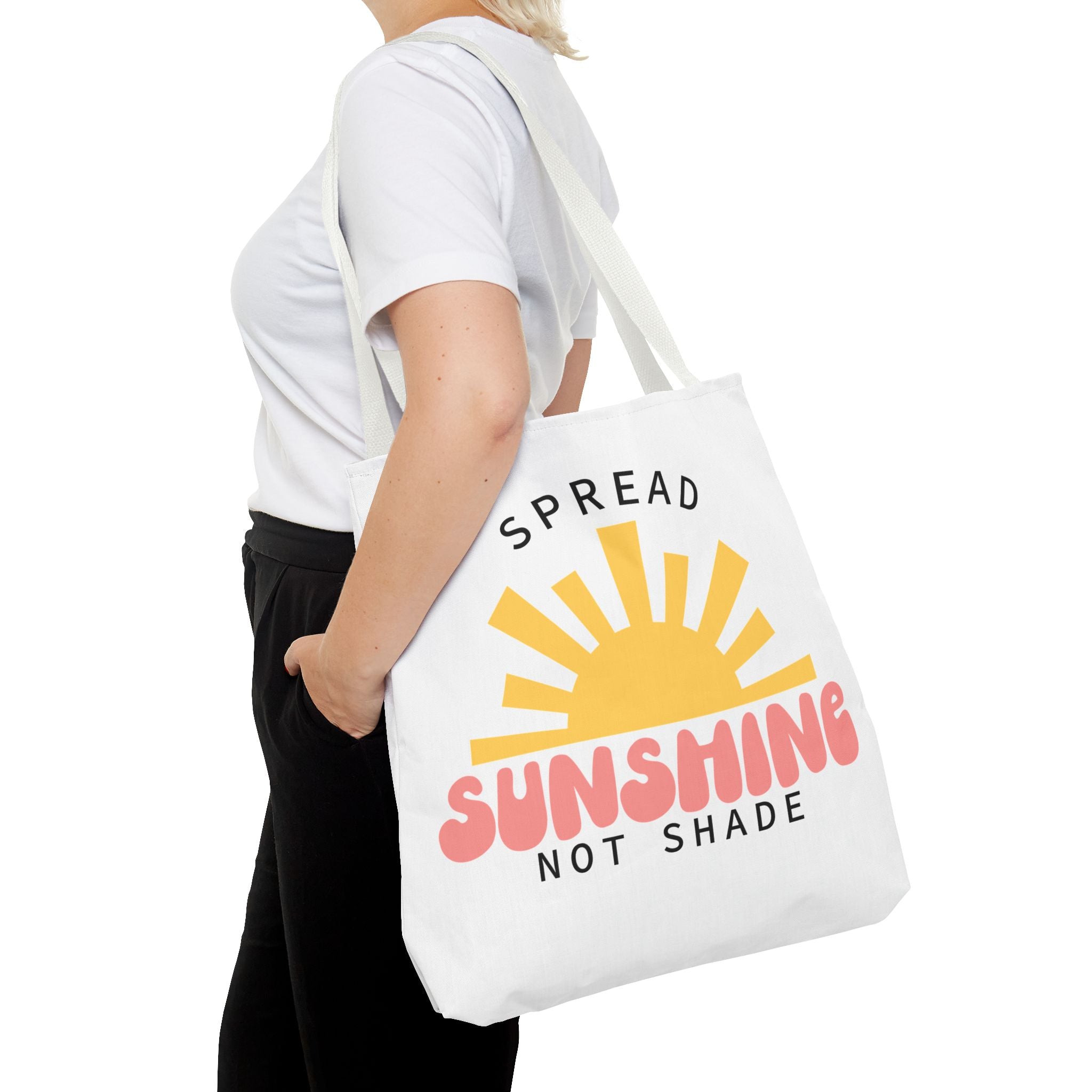 Tote Bag - Spread Sunshine Not Shade