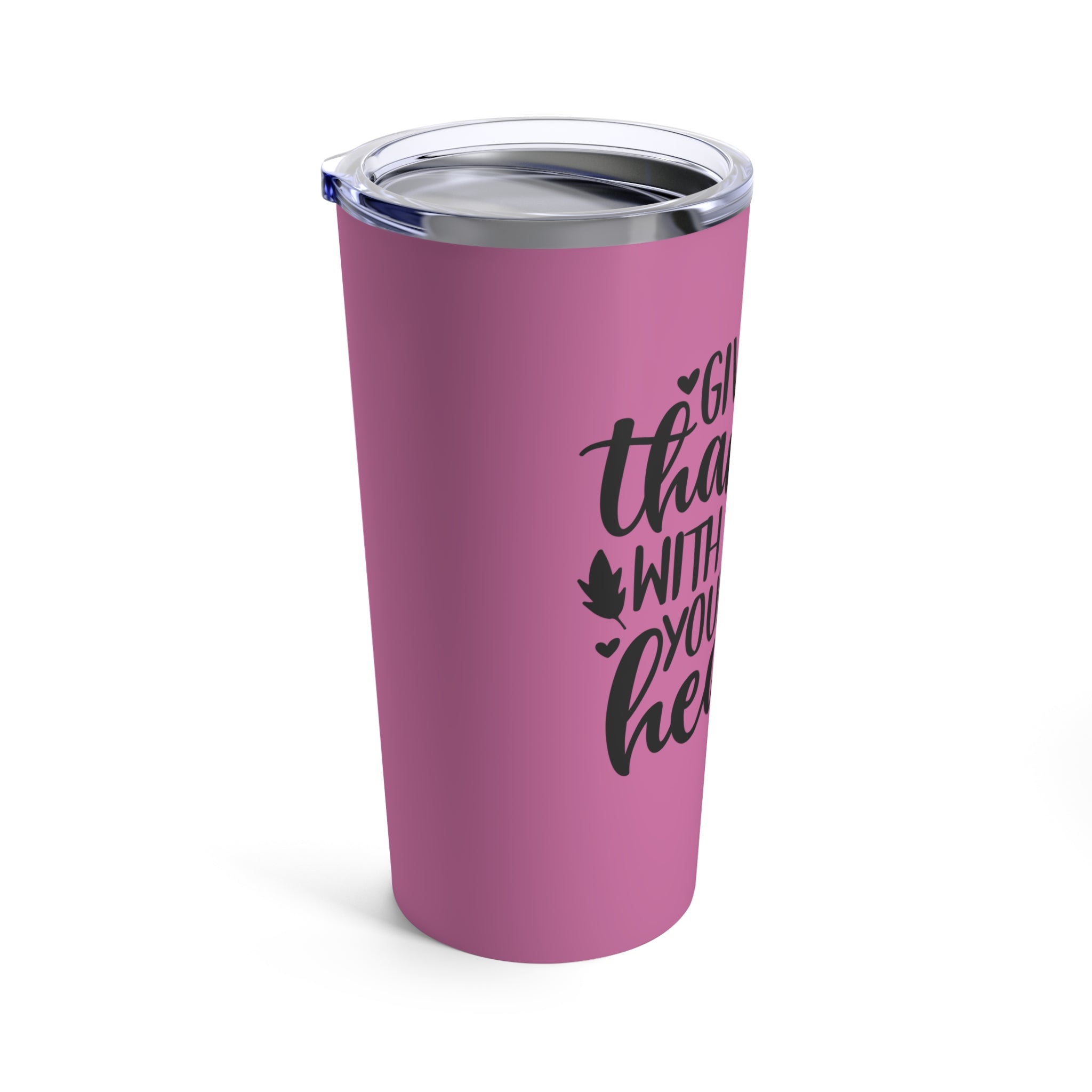 Give Thanks with All Your Heart Insulated Stainless Steel Tumbler 20oz