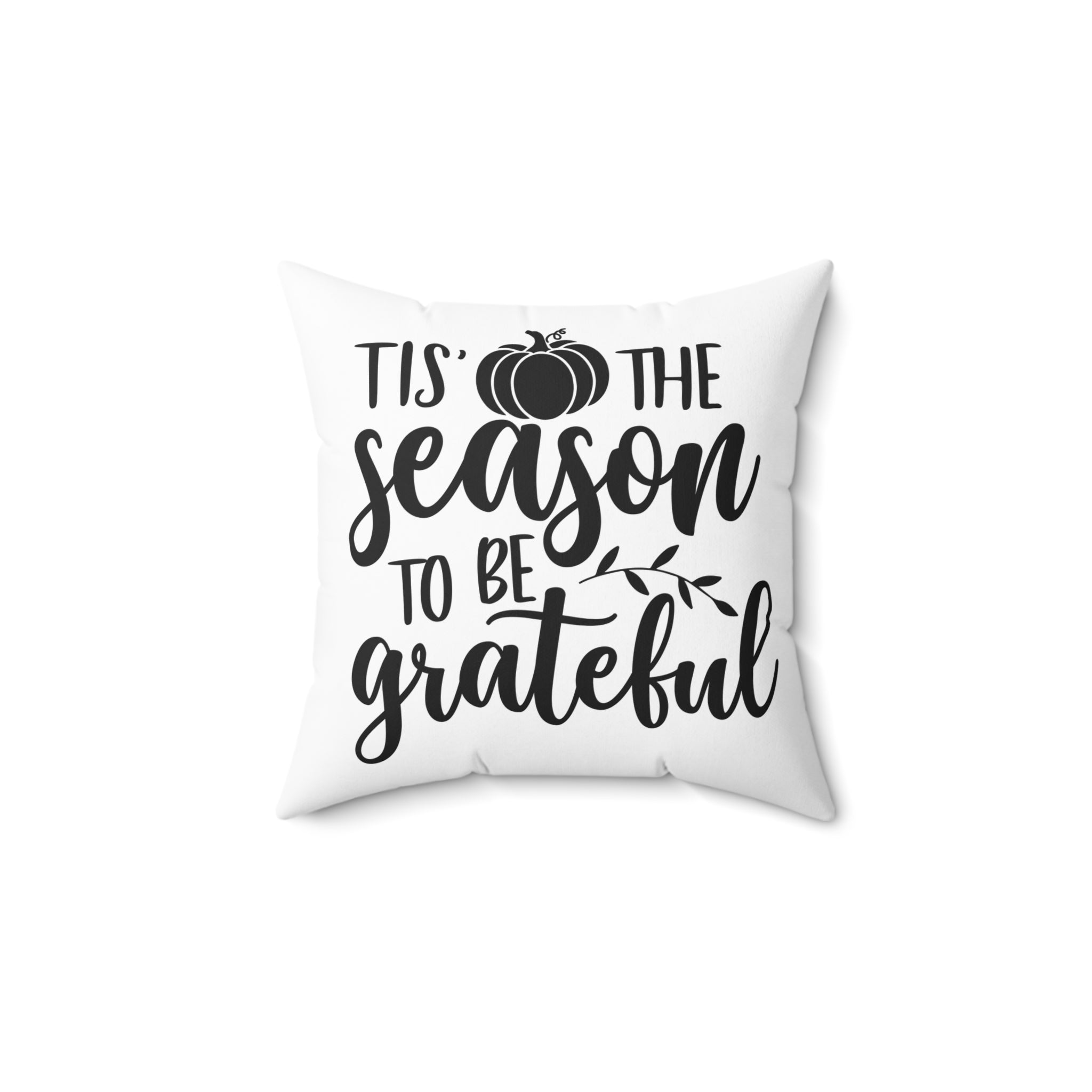 Autumn/Fall Its the Season To Be Grateful Square Pillow