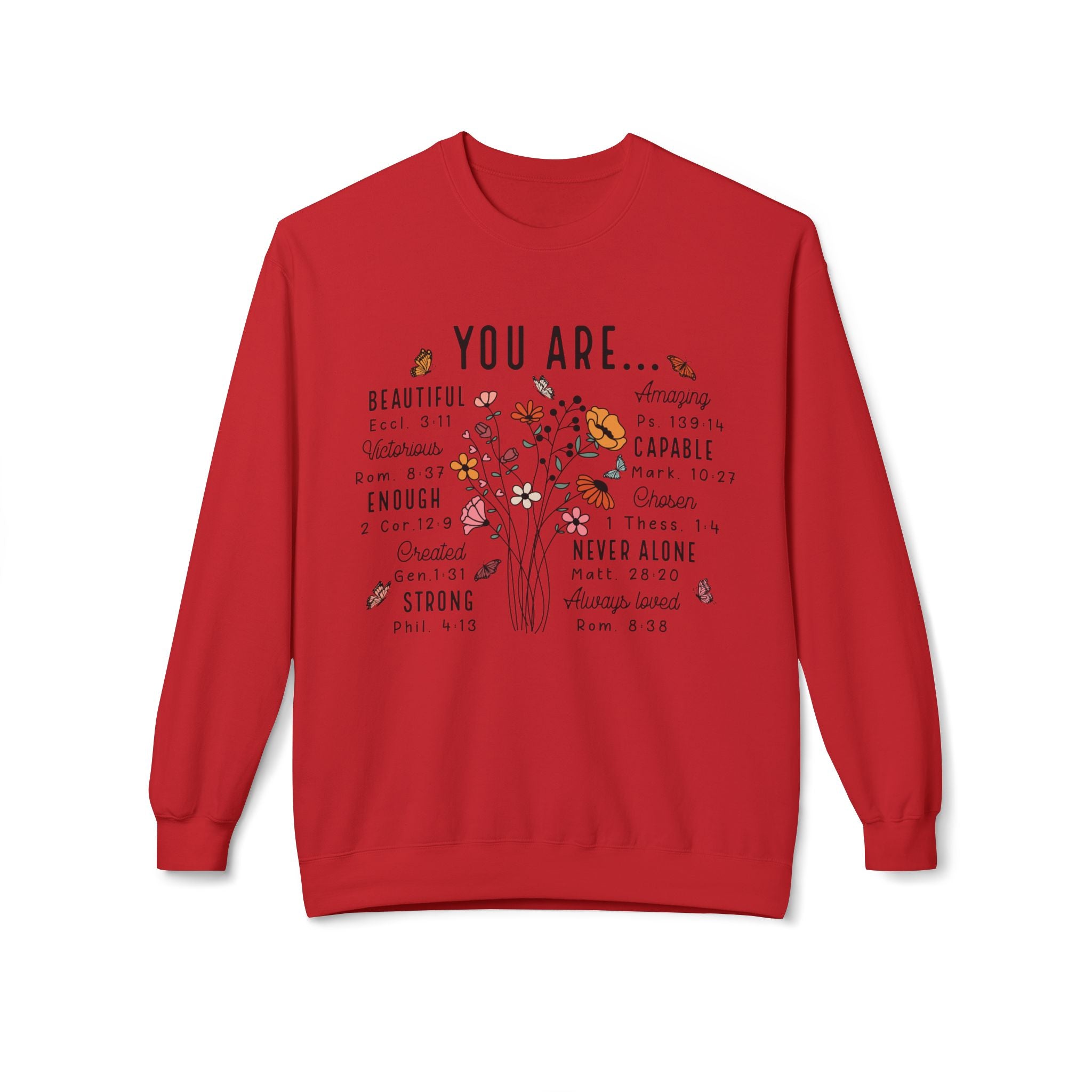 Flowery Sweatshirt - You Are Beautiful Strong Capable Design