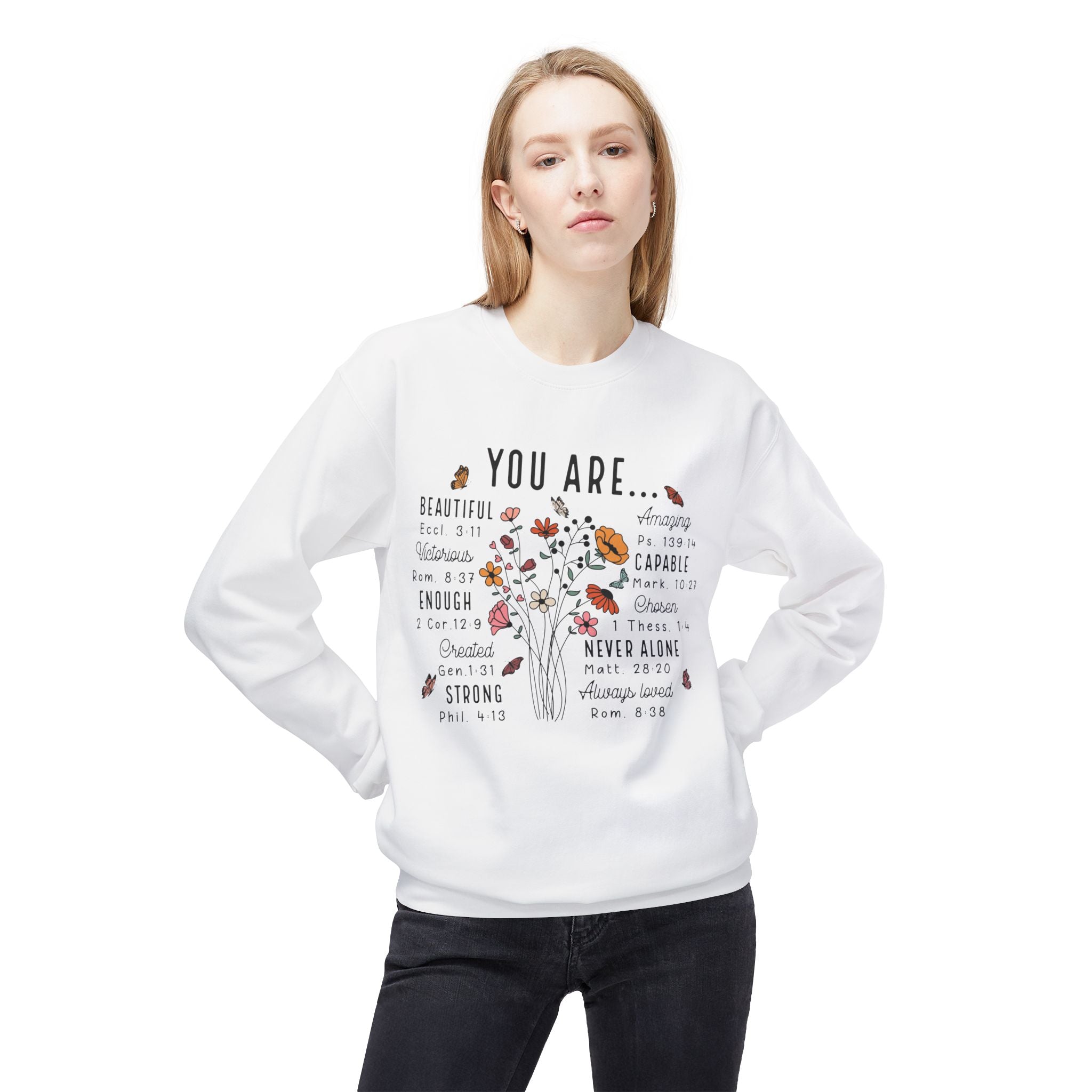 Flowery Sweatshirt - You Are Beautiful Strong Capable Design