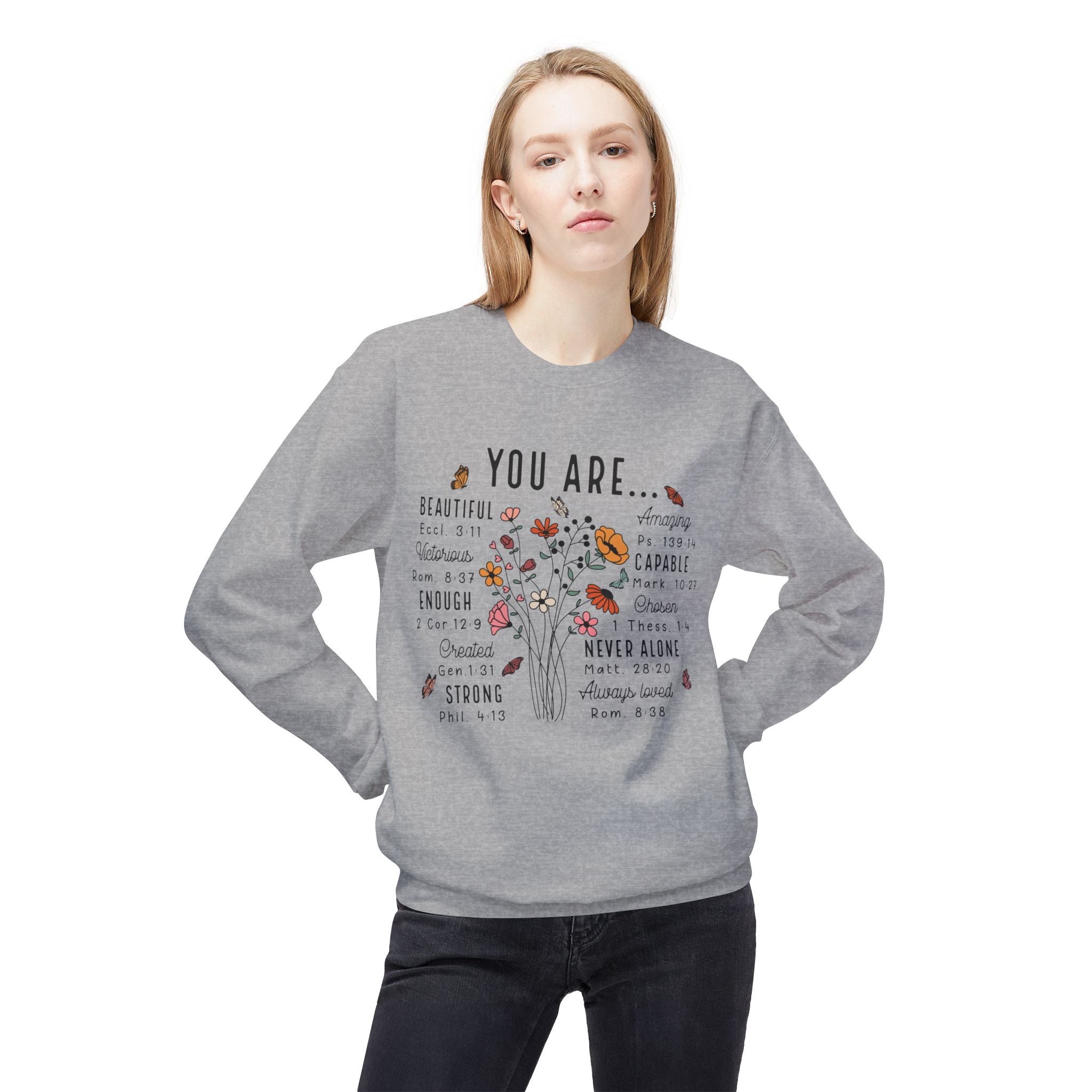 Flowery Sweatshirt - You Are Beautiful Strong Capable Design