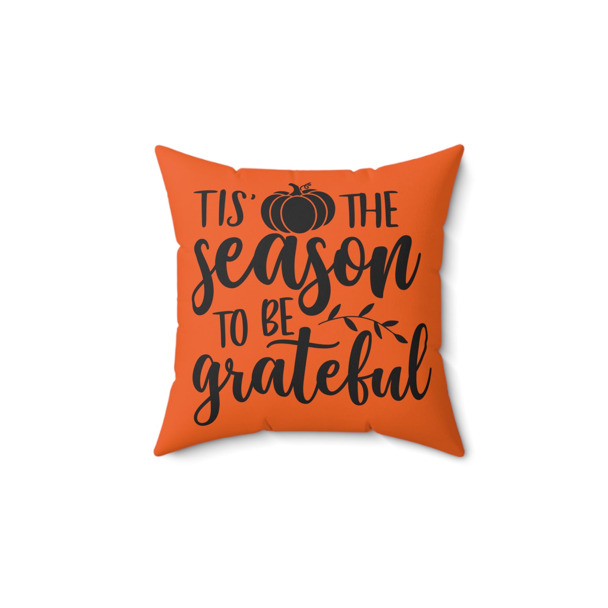 Autumn/Fall Tis the Season To Be Grateful Square Pillow