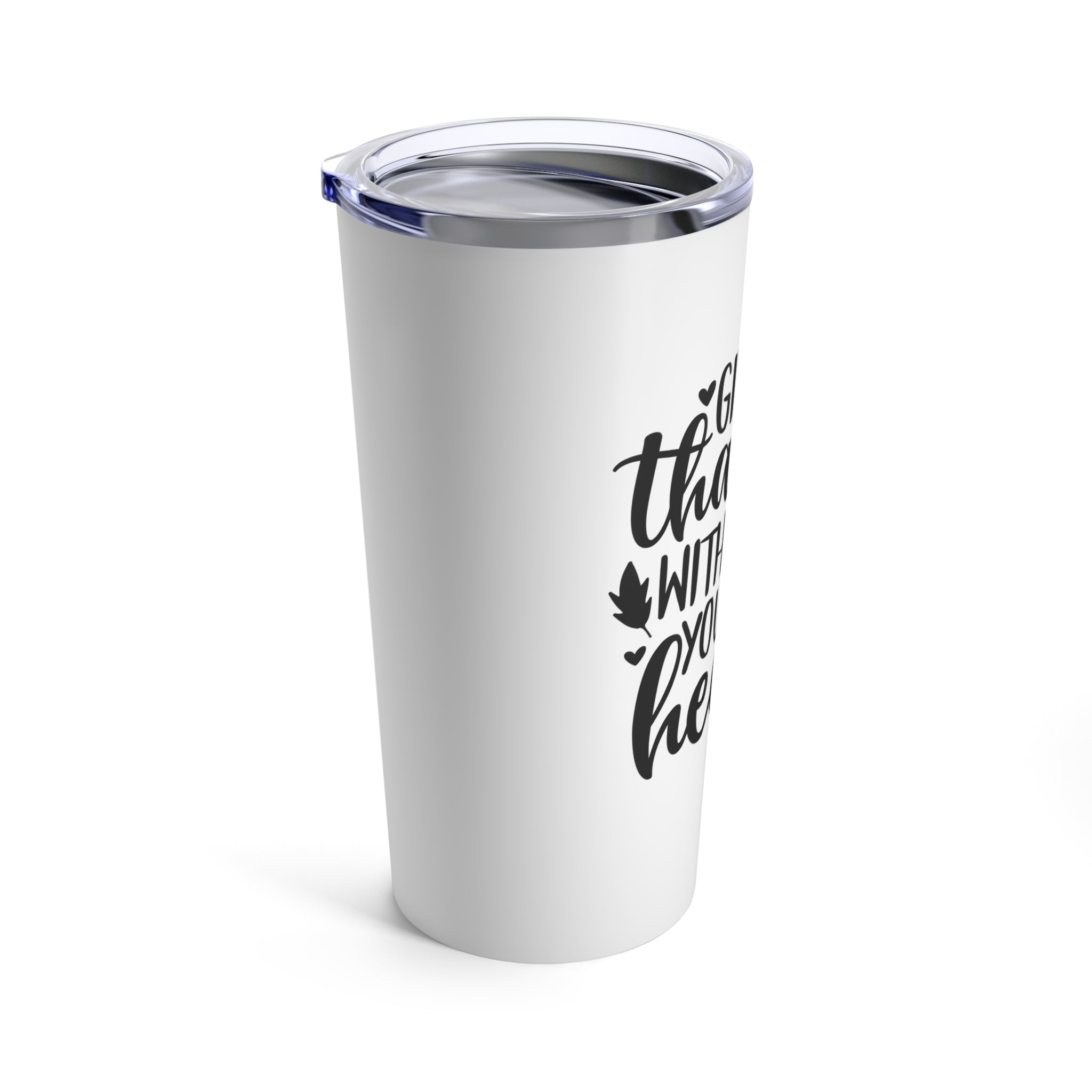 Give Thanks with All Your Heart Insulated Stainless SteelTumbler 20oz