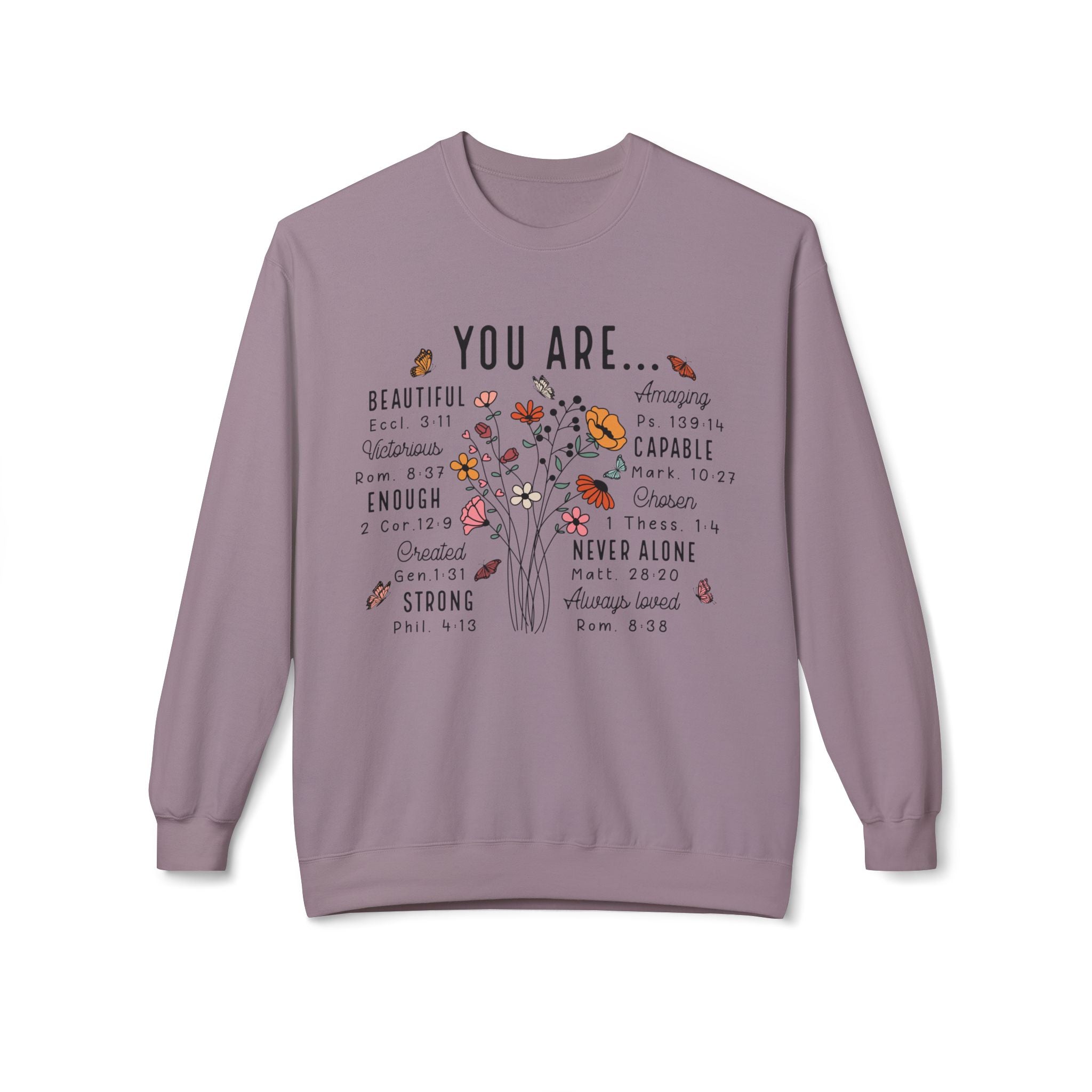 Flowery Sweatshirt - You Are Beautiful Strong Capable Design